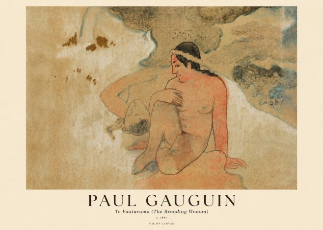 Paul Gauguin Te Faaturuma (the Brooding Woman) No1 - Poster