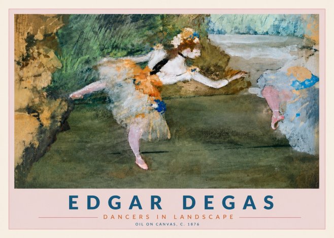 Edgar Degas Dancers in Landscape I No4 - Poster