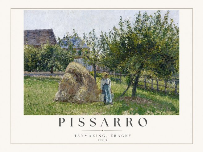 Pissarro Haymaking, Éragny No2 - Poster
