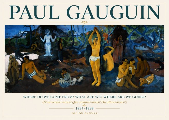 Paul Gauguin D'où Venons Nous? Que Sommes Nous? Où Allons Nous? No5 - Poster