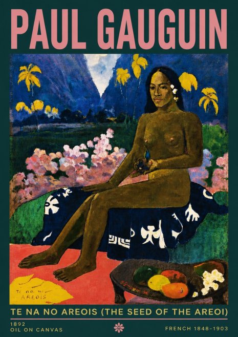 Paul Gauguin Te Na No Areois (the Seed of the Areoi) No4 - Poster