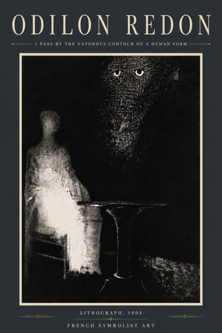 Odilon Redon I Pass by the Vaporous Contour of a Human Form No5 - Poster