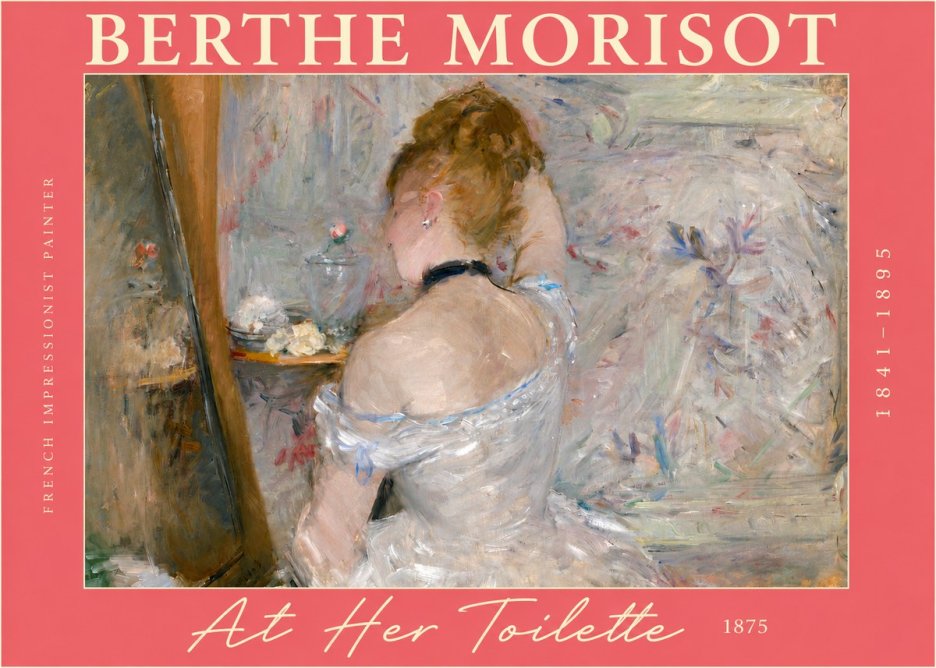 Berthe Morisot At Her Toilette, 1875 No2 - Poster