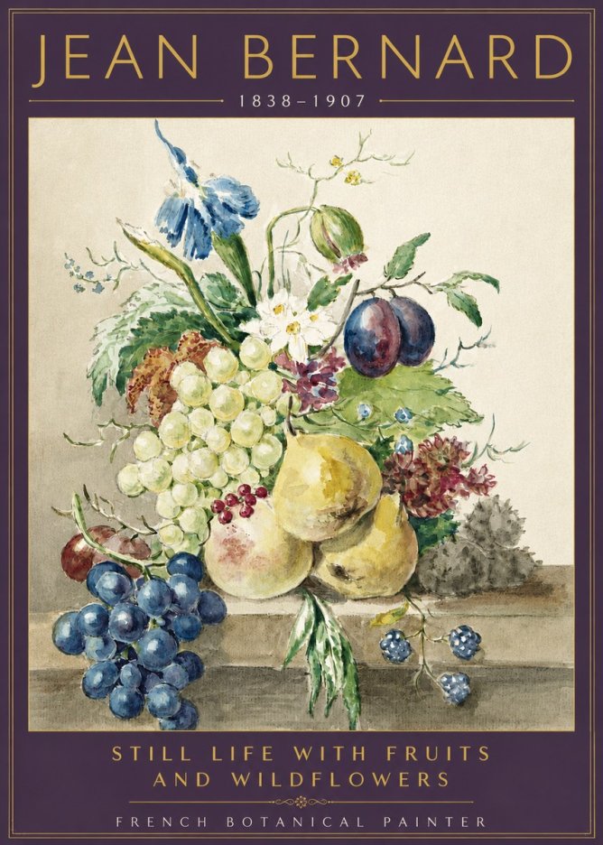 Jean Bernard Still Life with Fruits and Wildflowers No3 - Poster