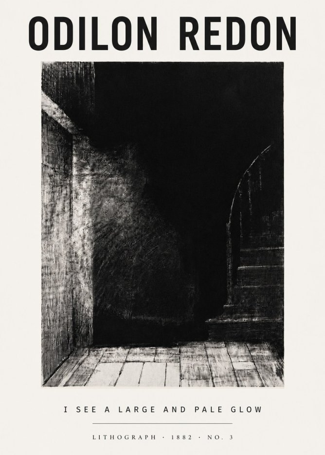 Odilon Redon I See a Large and Pale Glow No5 - Poster