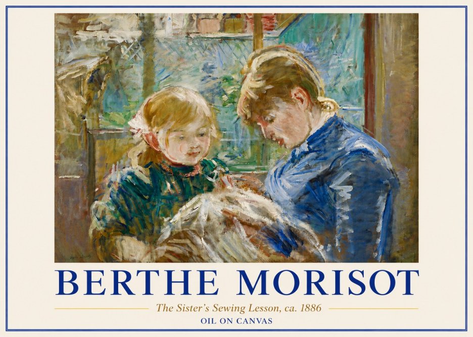 Berthe Morisot The Sister's Sewing Lesson, Ca. 1886 No5 - Poster