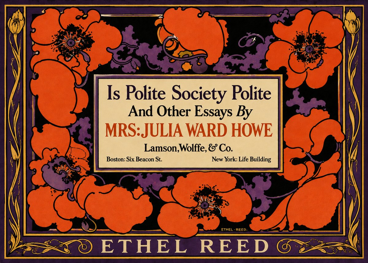 Ethel Reed Is Polite Society Polite and Other Essays by Mrs·julia Ward Howe No6 - Poster