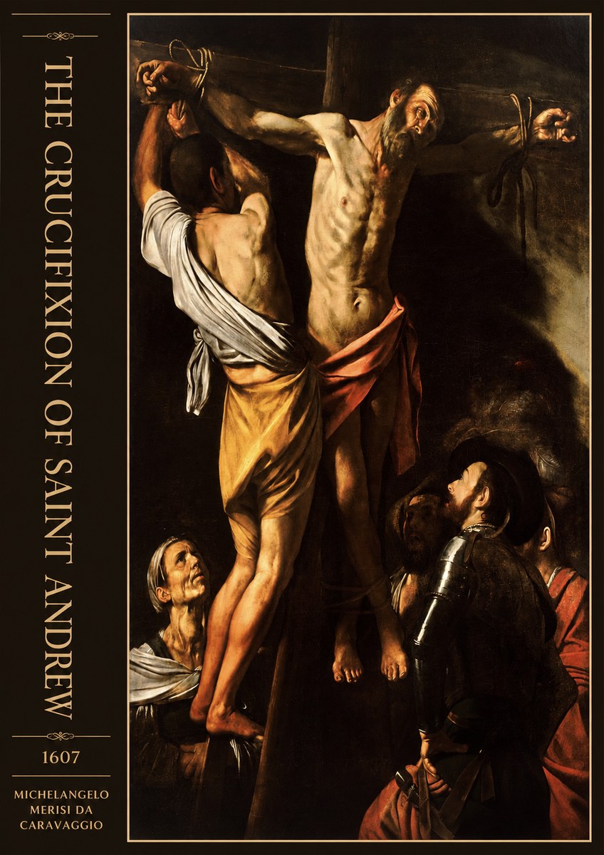Michelangelo Merisi da Caravaggio The Crucifixion of Saint Andrew No2 - Poster